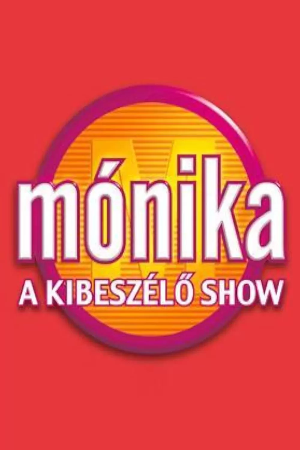 Mónika - A kibeszélőshow online