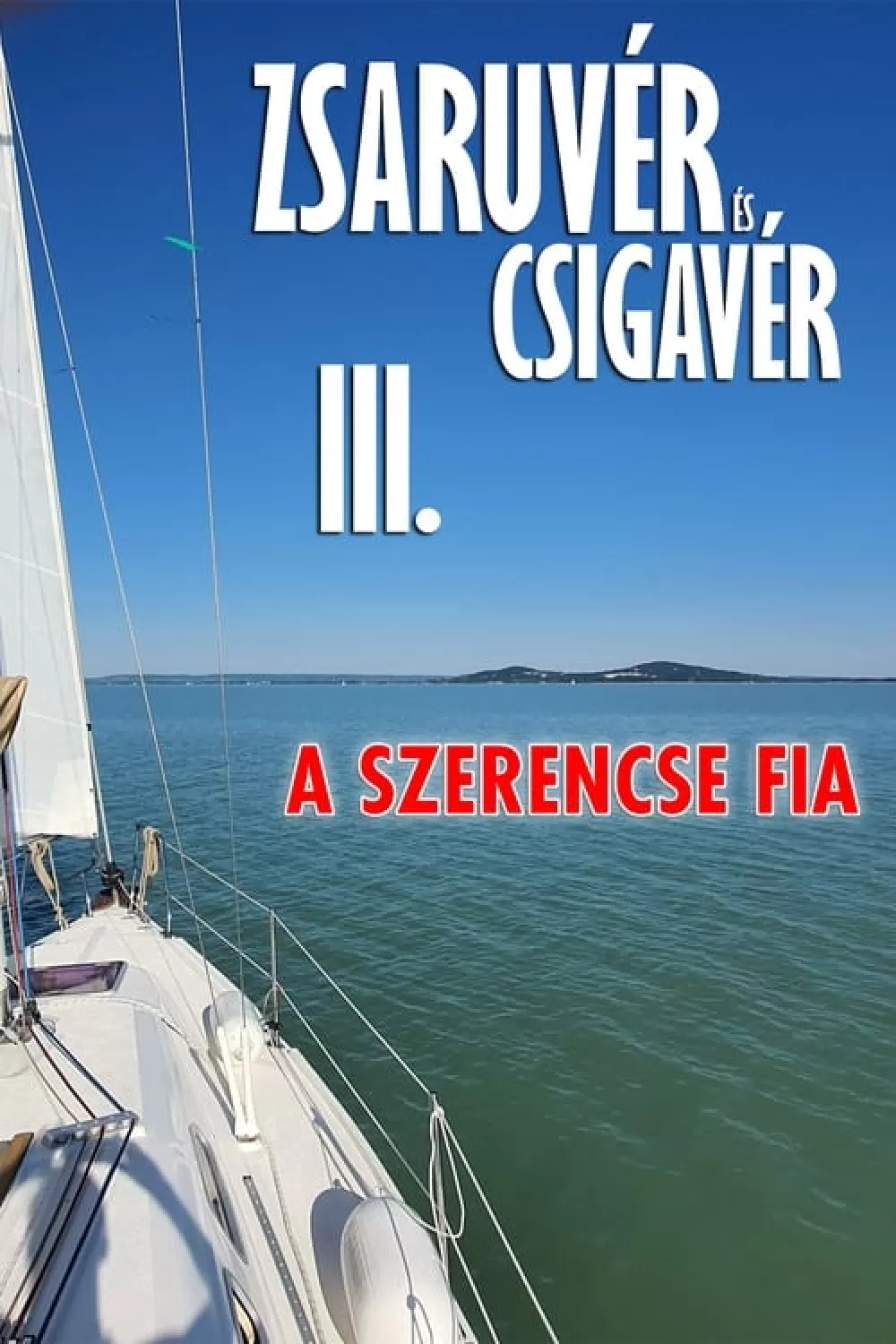 Zsaruvér és Csigavér III.: A szerencse fia online