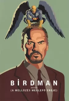 Birdman avagy (A mellőzés meglepő ereje)